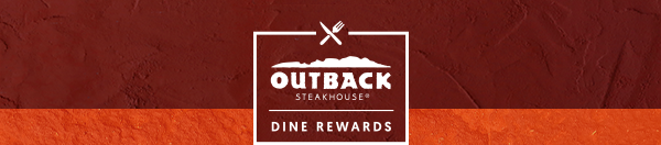  Outback Steakhouse | Dine Rewards