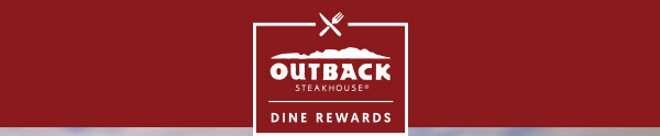 Outback Steakhouse | Dine Rewards