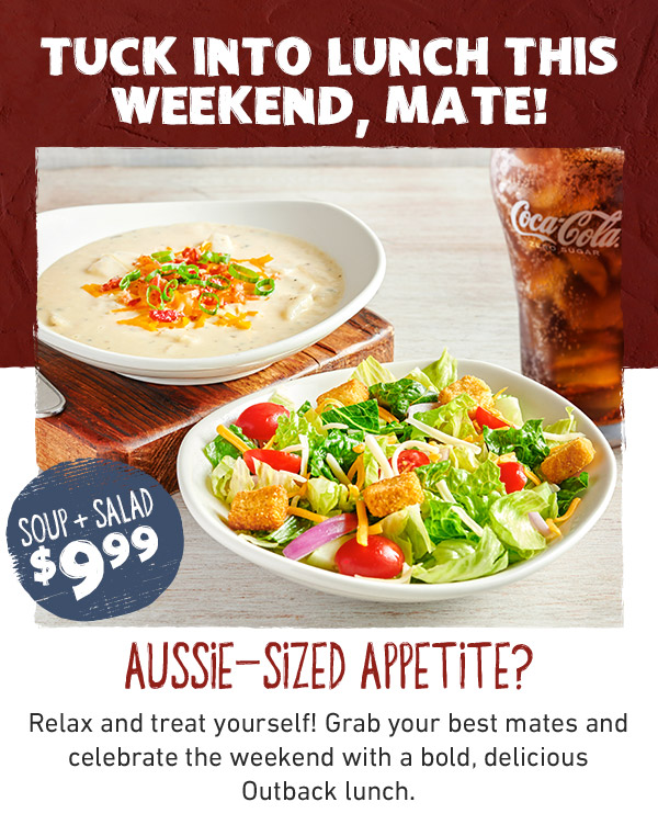 Tuck into lunch this weekend, mate! Aussie-Sized Appetite?Relax and treat yourself! Grab your best mates and celebrate the weekend with a bold, delicious Outback lunch.